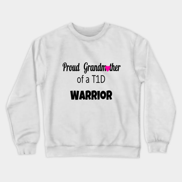 Proud Grandmother Of A T1D Warrior - Black Text - Pink Heart Crewneck Sweatshirt by CatGirl101